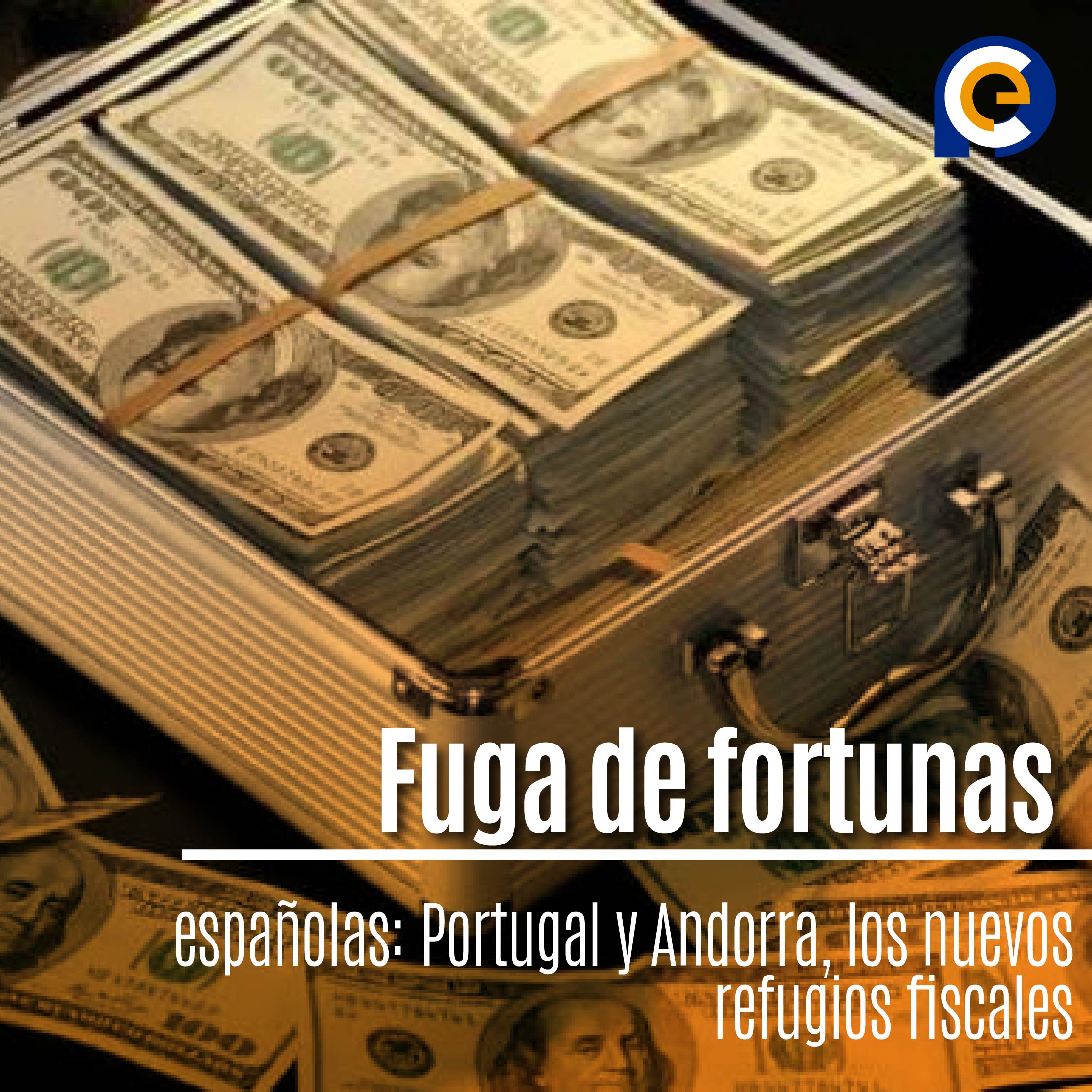 Fuga de fortunas españolas: Portugal y Andorra, los nuevos refugios fiscales