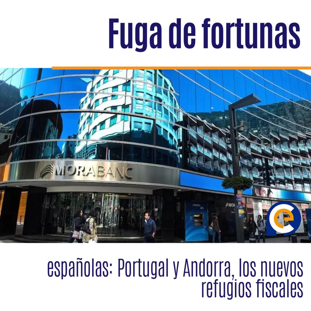 Fuga de fortunas españolas: Portugal y Andorra, los nuevos refugios fiscales