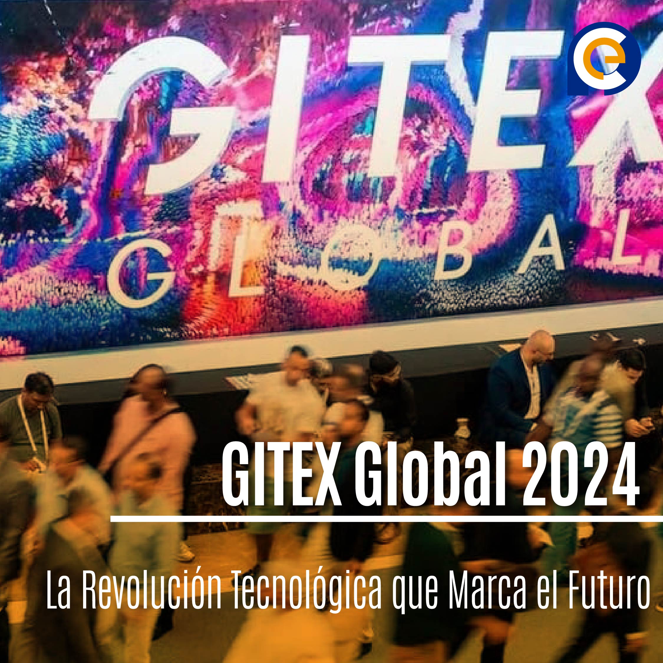 GITEX Global 2024: La Revolución Tecnológica que Marca el Futuro