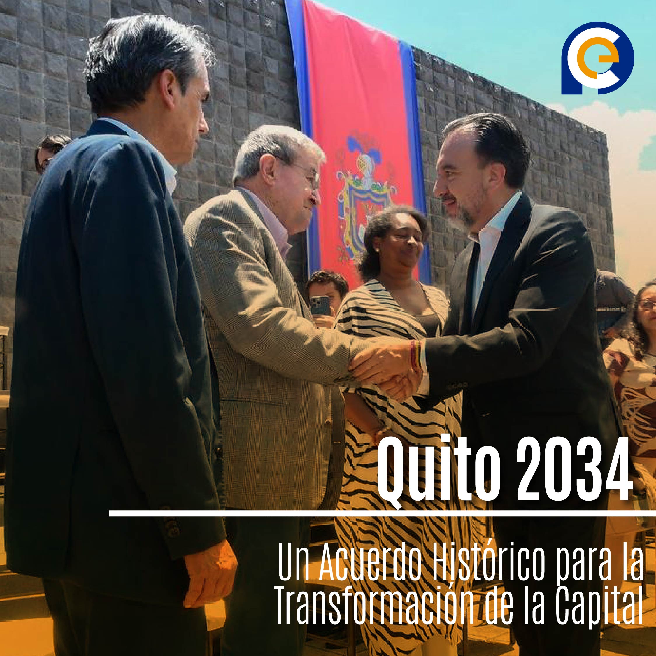 Quito 2034: Un Acuerdo Histórico para la Transformación de la Capital