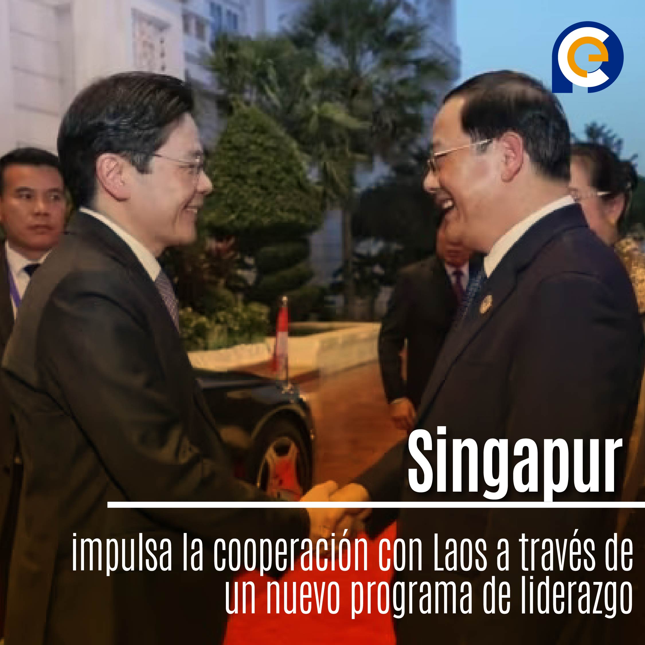 Singapur impulsa la cooperación con Laos a través de un nuevo programa de liderazgo