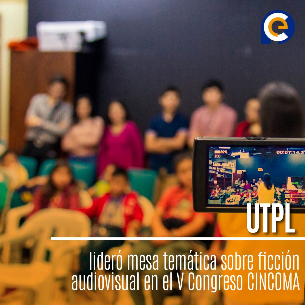 UTPL lideró mesa temática sobre ficción audiovisual en el V Congreso CINCOMA