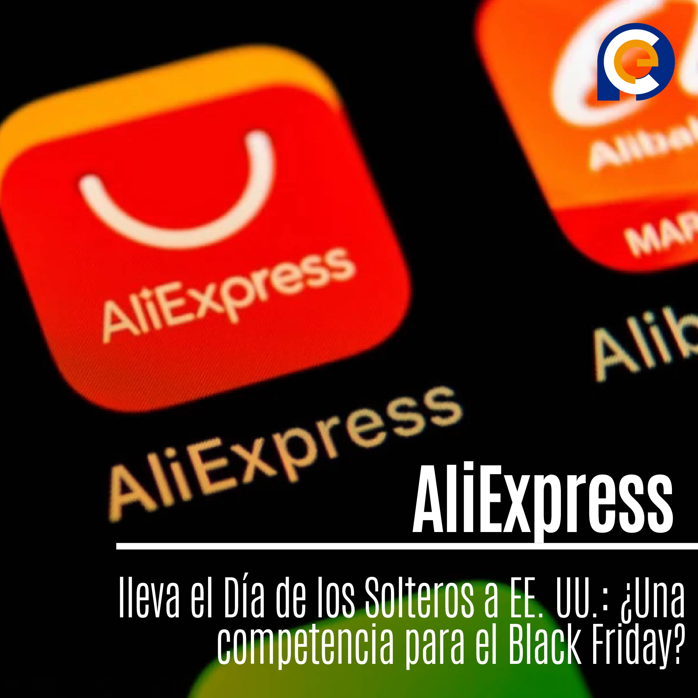 AliExpress lleva el Día de los Solteros a EE. UU.: ¿Una competencia para el Black Friday?