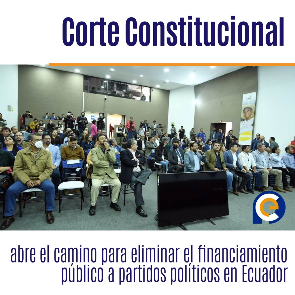 Corte Constitucional abre el camino para eliminar el financiamiento público a partidos políticos en Ecuador