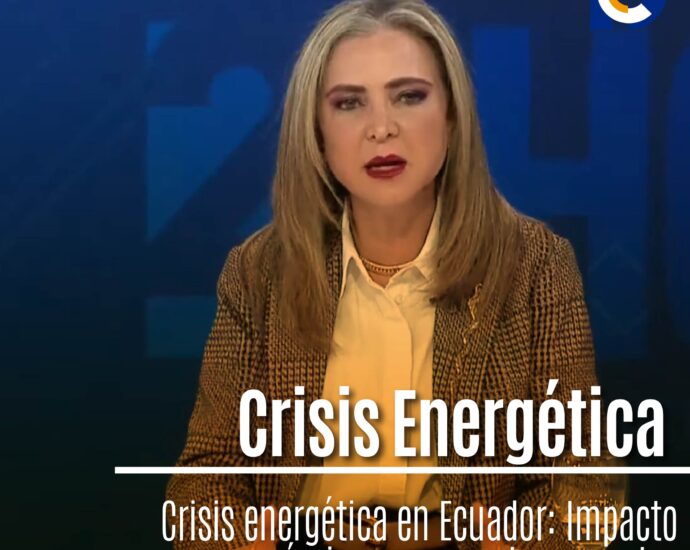 Crisis energética en Ecuador: Impacto económico y propuestas urgentes