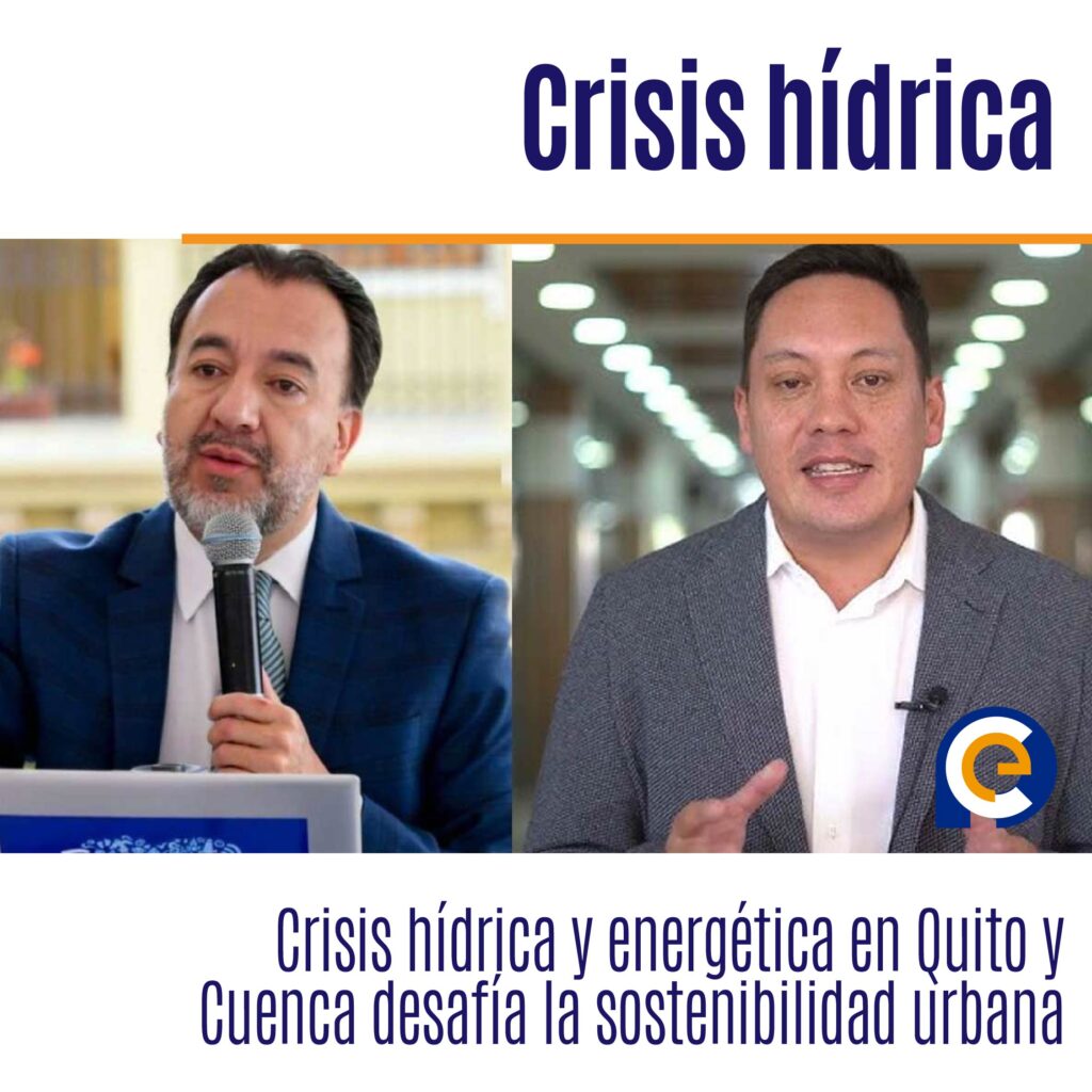 Crisis hídrica y energética en Quito y Cuenca desafía la sostenibilidad urbana