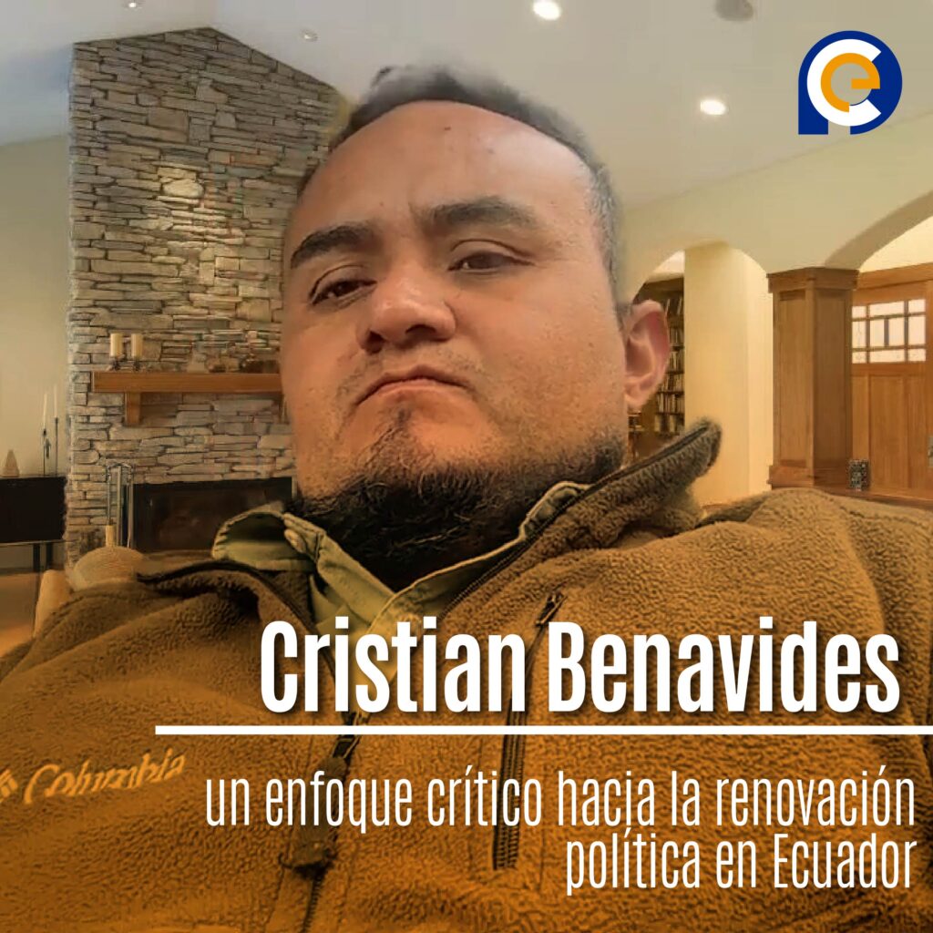 Cristian Benavides: un enfoque crítico hacia la renovación política en Ecuador