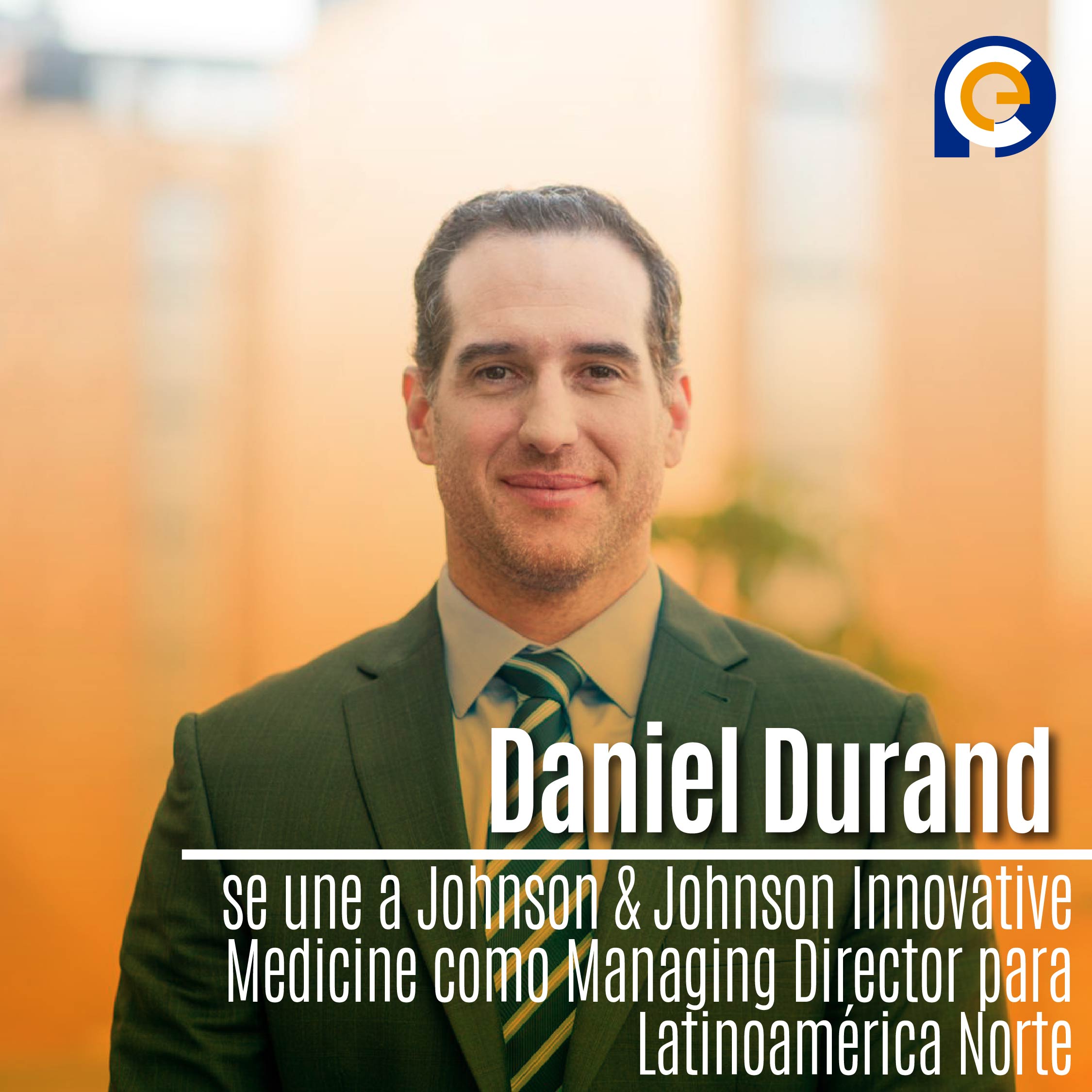 Daniel Durand se une a Johnson & Johnson Innovative Medicine como Managing Director para Latinoamérica Norte