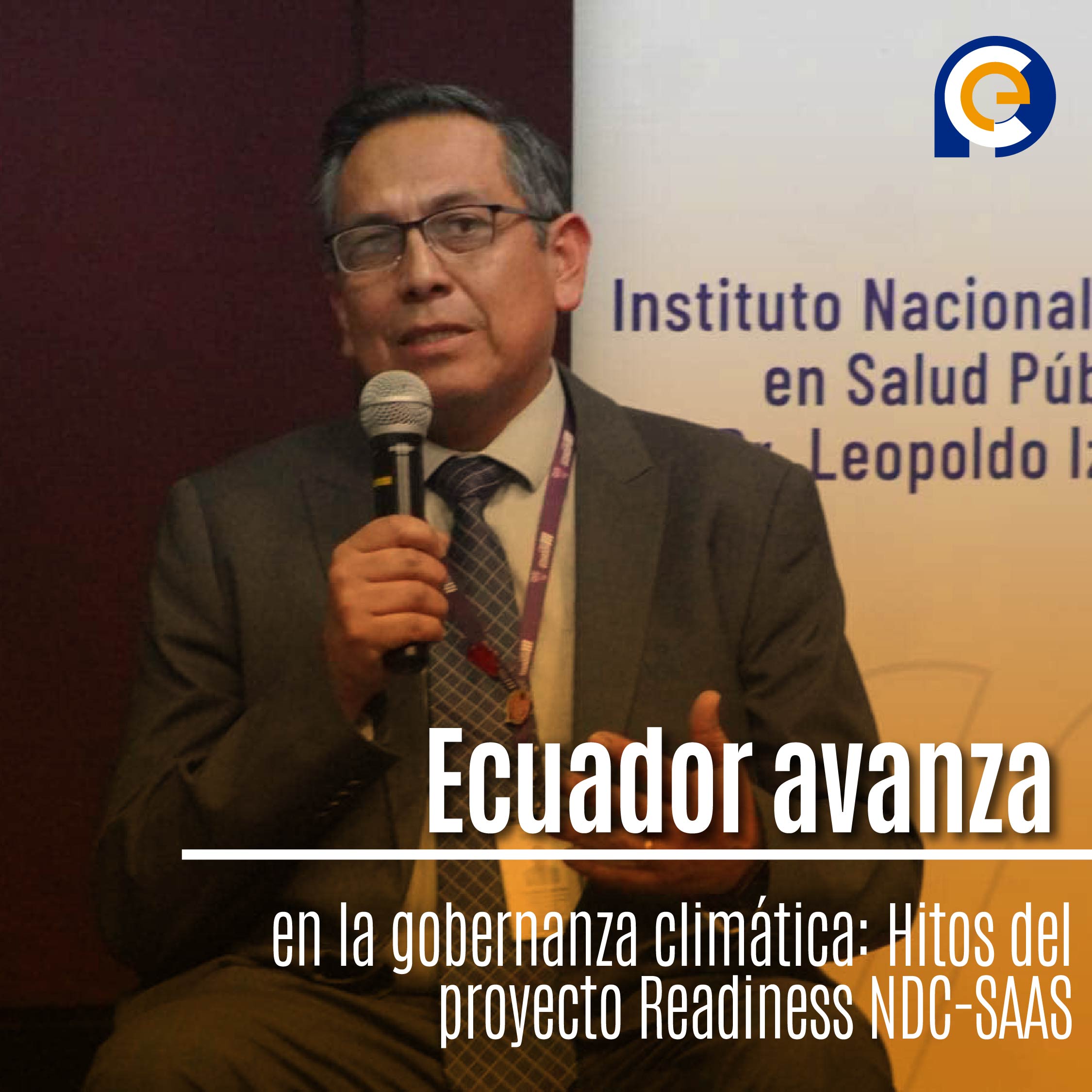 Ecuador avanza en la gobernanza climática: Hitos del proyecto Readiness NDC-SAAS