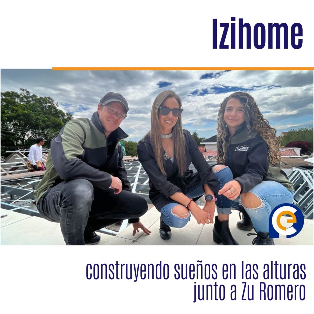 Izihome: construyendo sueños en las alturas junto a Zu Romero