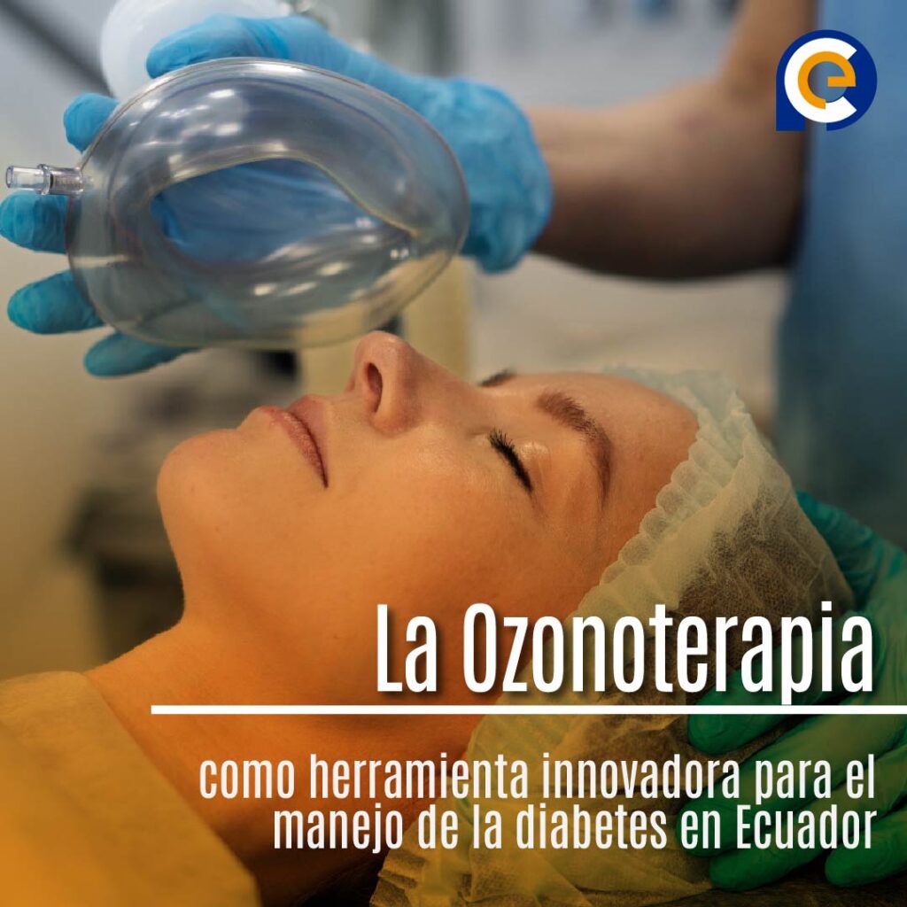 La Ozonoterapia como herramienta innovadora para el manejo de la diabetes en Ecuador