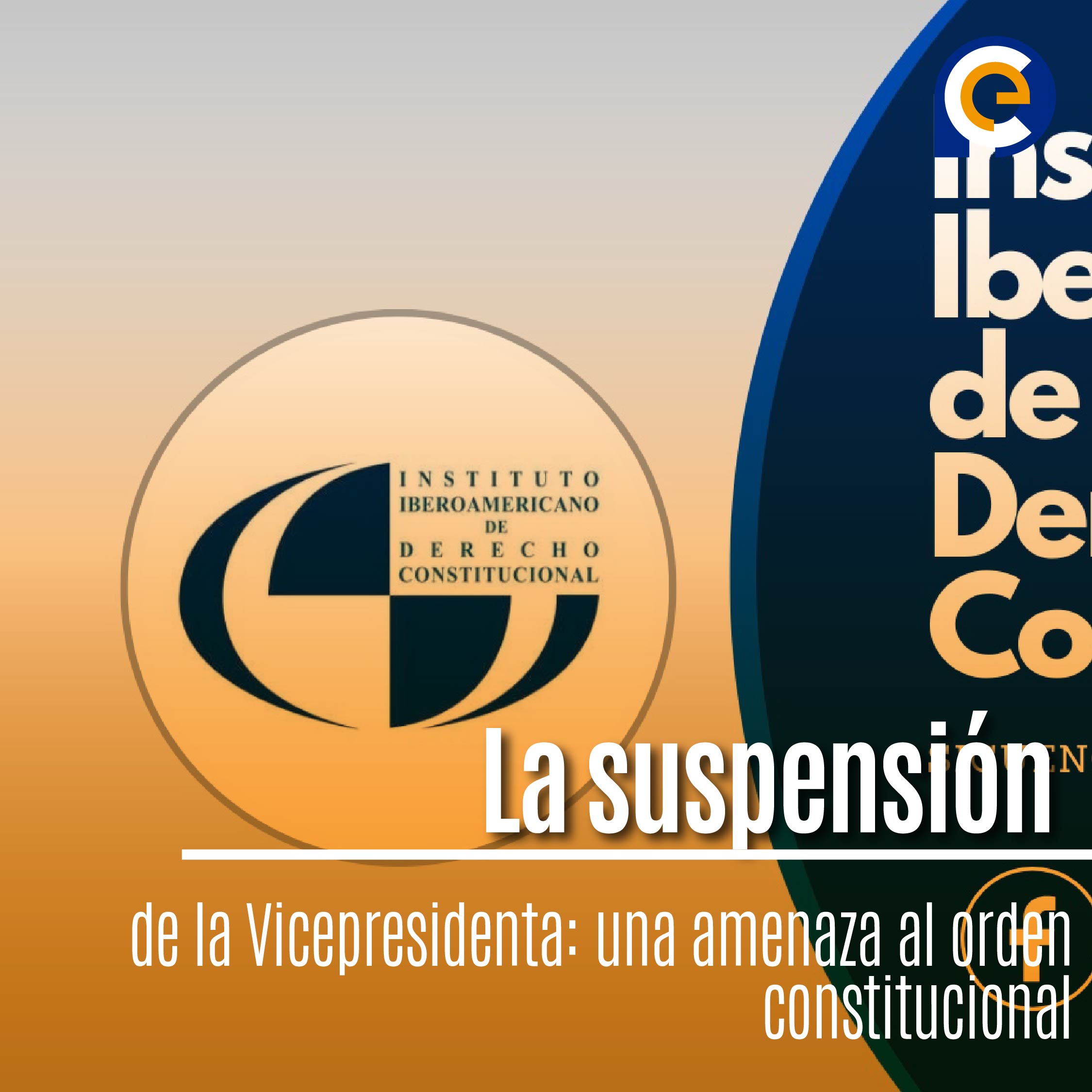 La suspensión de la Vicepresidenta: una amenaza al orden constitucional