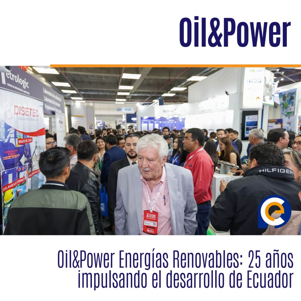 Oil&Power Energías Renovables: 25 años impulsando el desarrollo de Ecuador