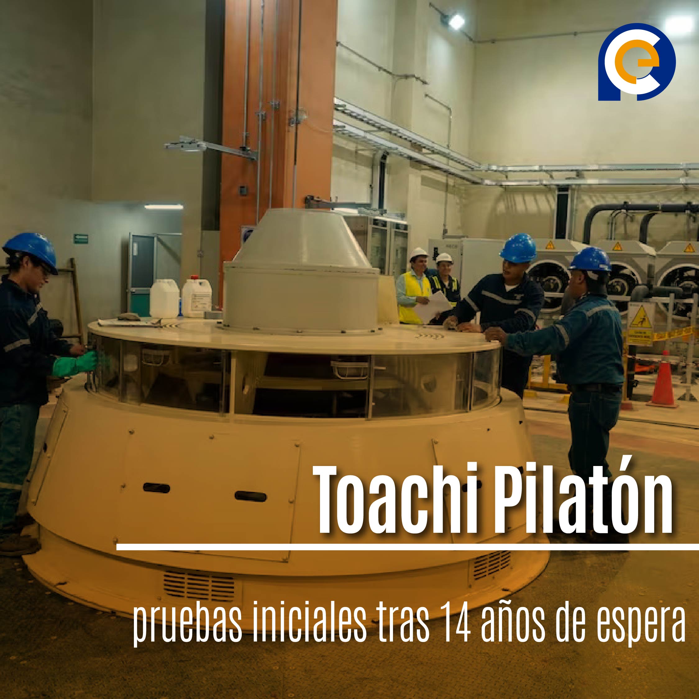 Toachi Pilatón: pruebas iniciales tras 14 años de espera