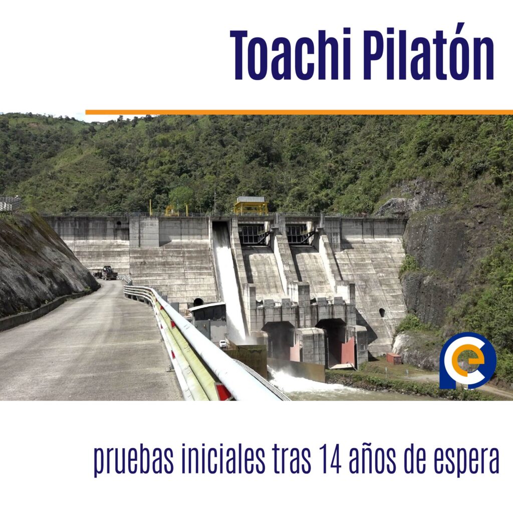 Toachi Pilatón: pruebas iniciales tras 14 años de espera