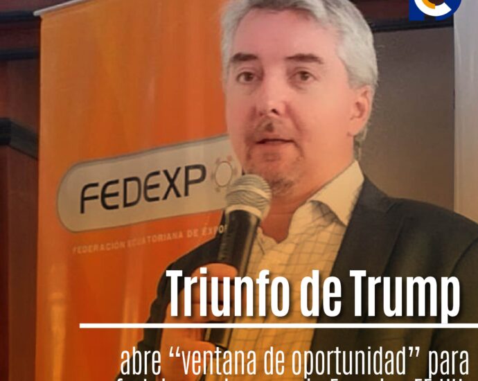 Triunfo de Trump abre “ventana de oportunidad” para fortalecer el comercio Ecuador-EE.UU.