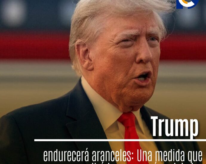Trump endurecerá aranceles: Una medida que sacudirá las economías globales