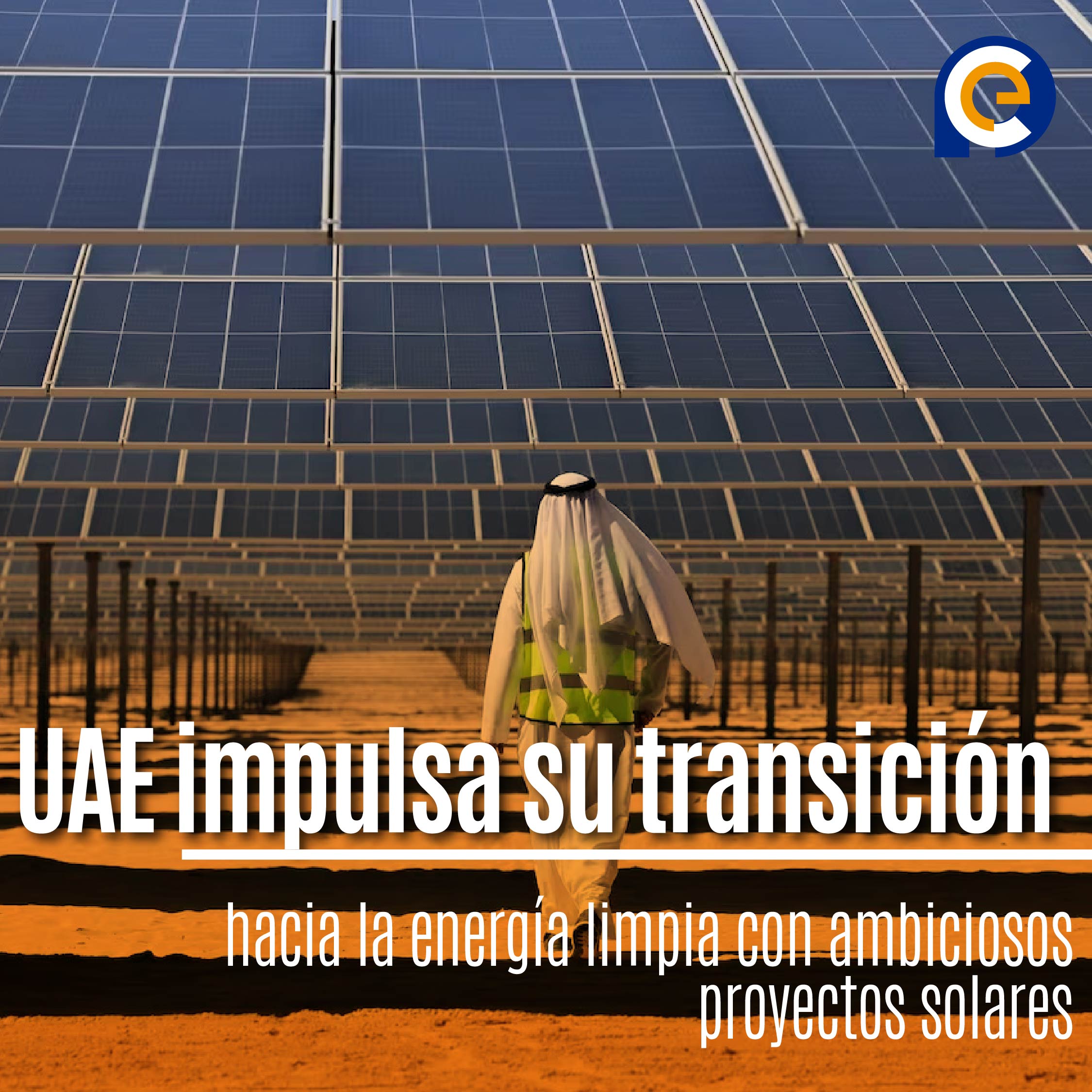 UAE impulsa su transición hacia la energía limpia con ambiciosos proyectos solares