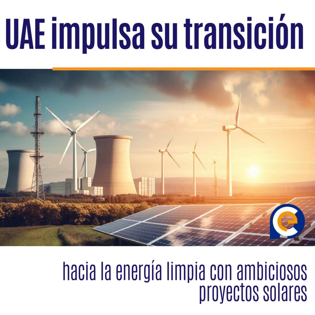 UAE impulsa su transición hacia la energía limpia con ambiciosos proyectos solares