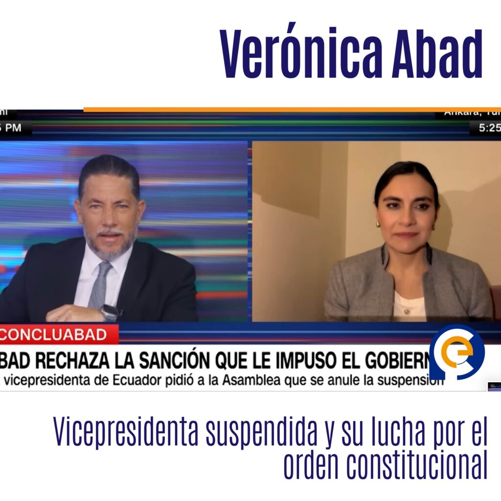 Verónica Abad: Vicepresidenta suspendida y su lucha por el orden constitucional