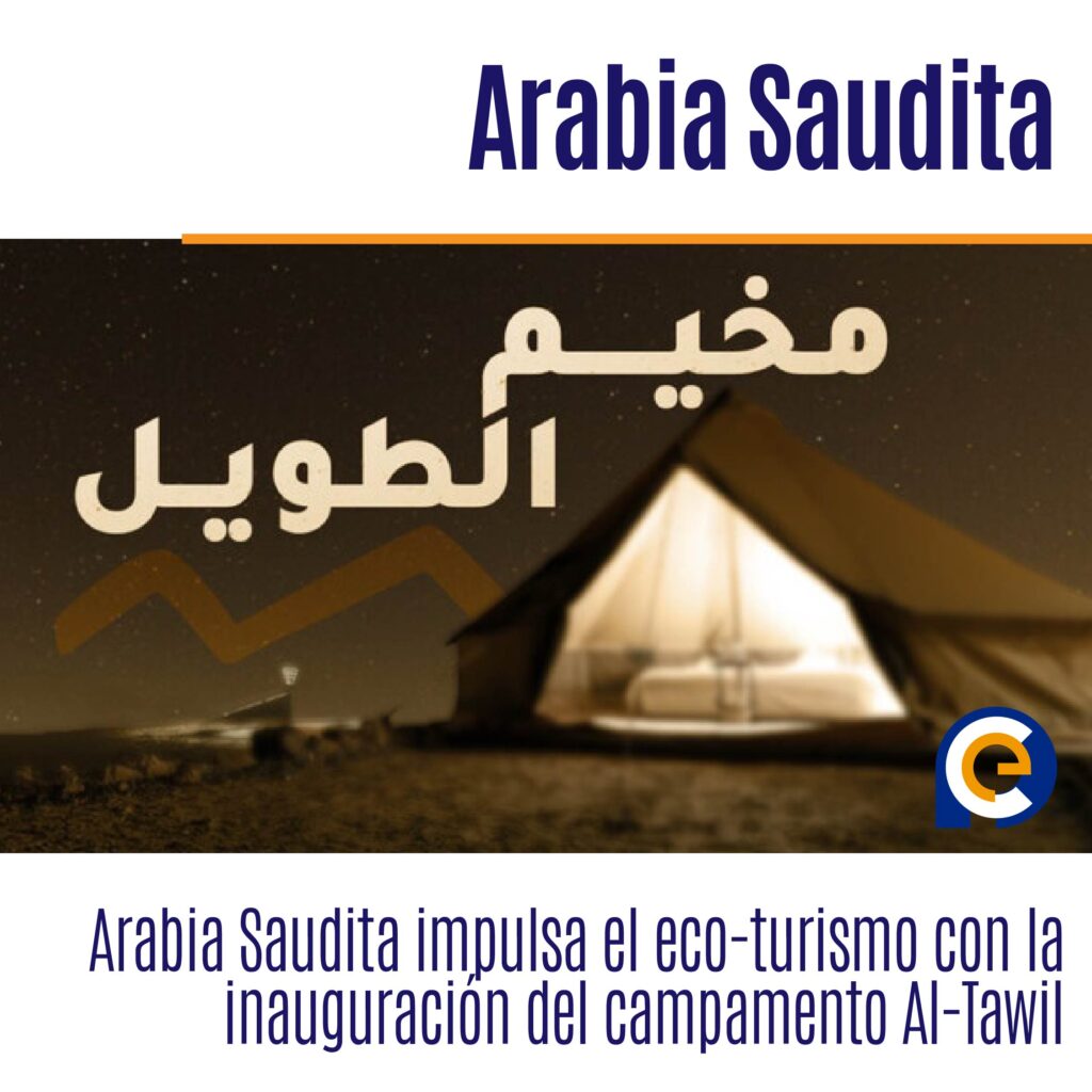 Arabia Saudita impulsa el eco-turismo con la inauguración del campamento Al-Tawil