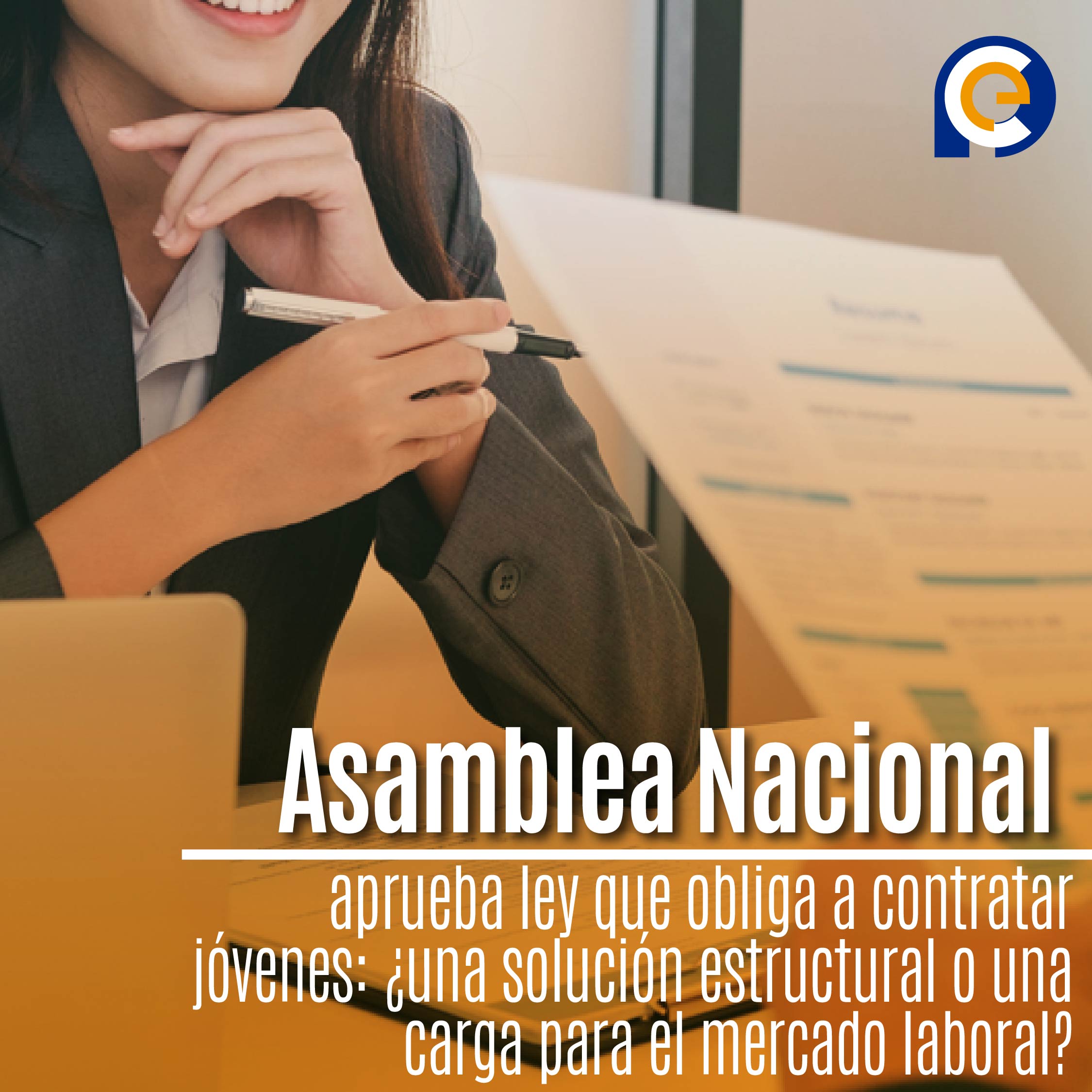 Asamblea Nacional aprueba ley que obliga a contratar jóvenes: ¿una solución estructural o una carga para el mercado laboral?
