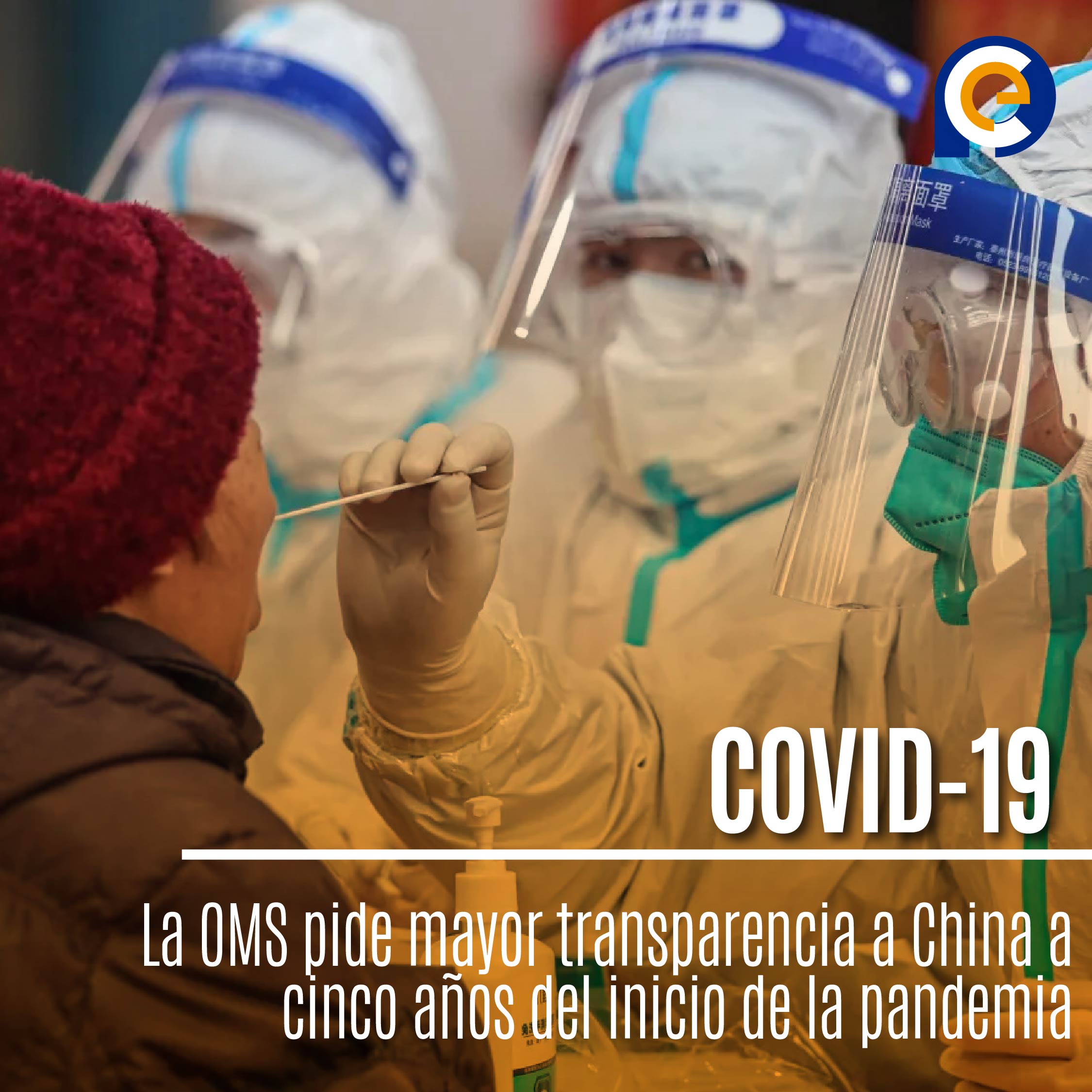 COVID-19: La OMS pide mayor transparencia a China a cinco años del inicio de la pandemia