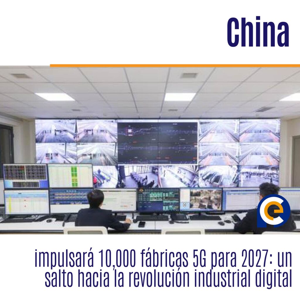 China impulsará 10,000 fábricas 5G para 2027: un salto hacia la revolución industrial digital
