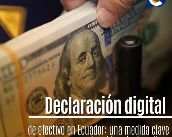 Declaración digital de efectivo en Ecuador: una medida clave contra el lavado de activos
