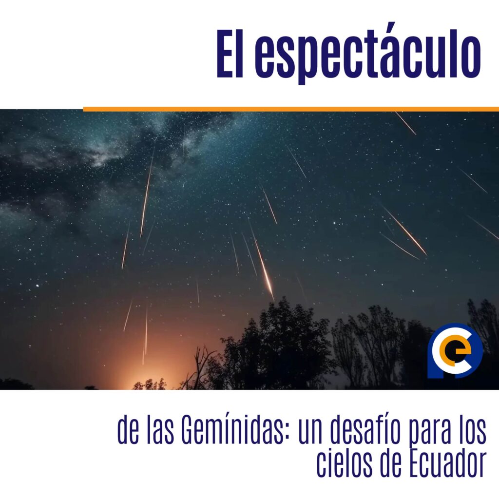 El espectáculo de las Gemínidas: un desafío para los cielos de Ecuador