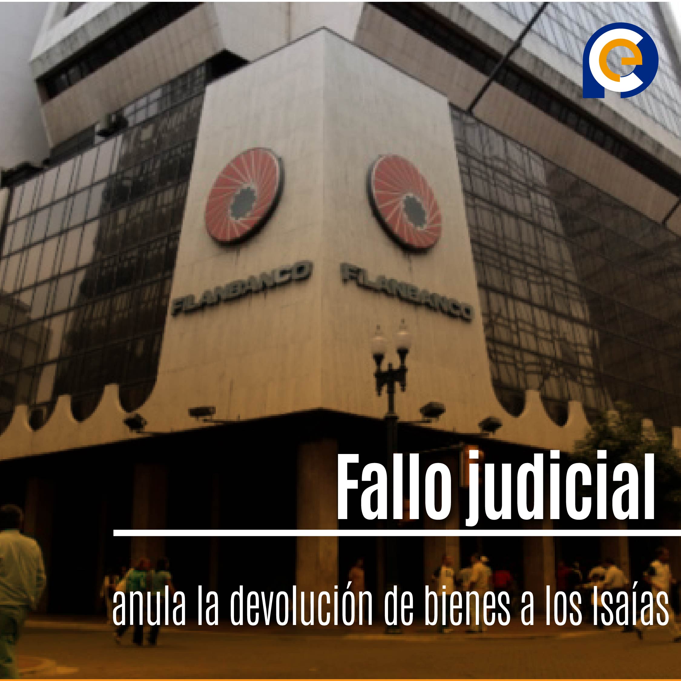 Fallo judicial anula la devolución de bienes a los Isaías
