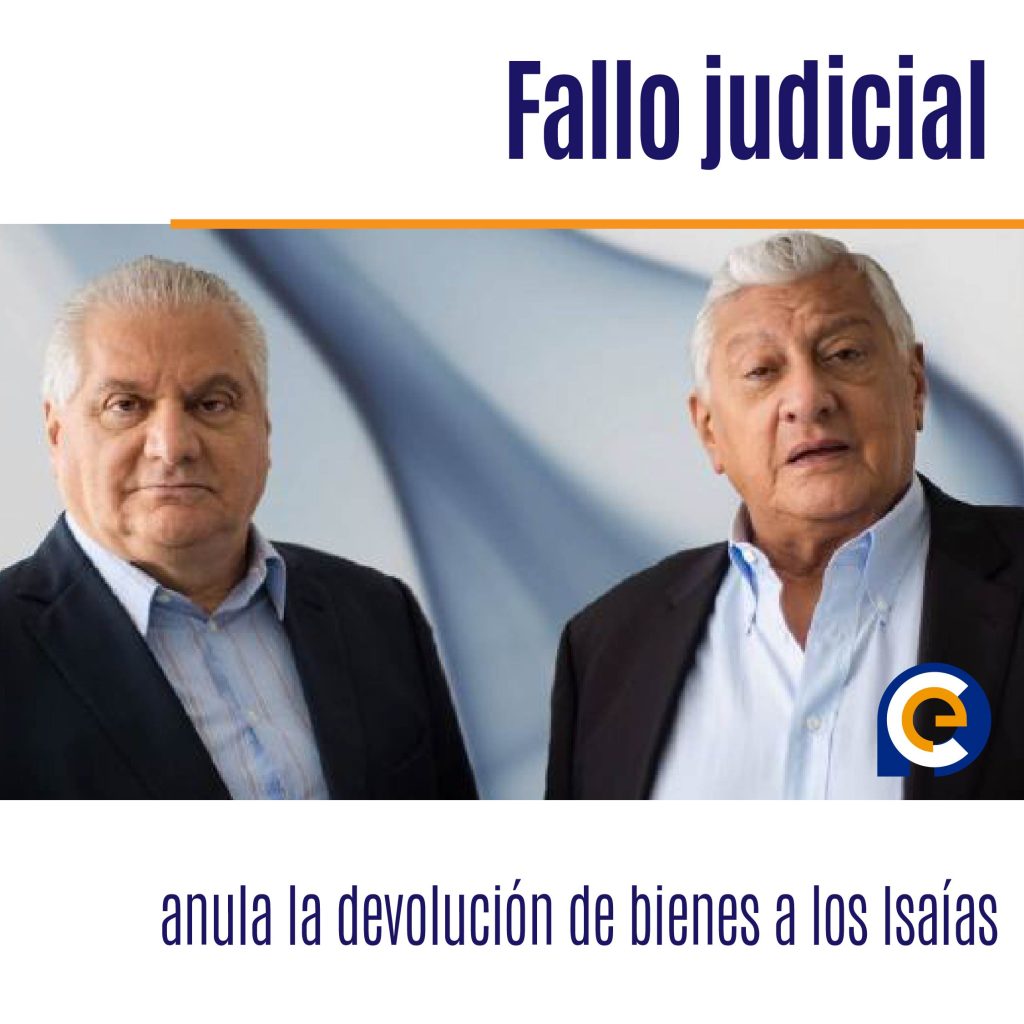 Fallo judicial anula la devolución de bienes a los Isaías