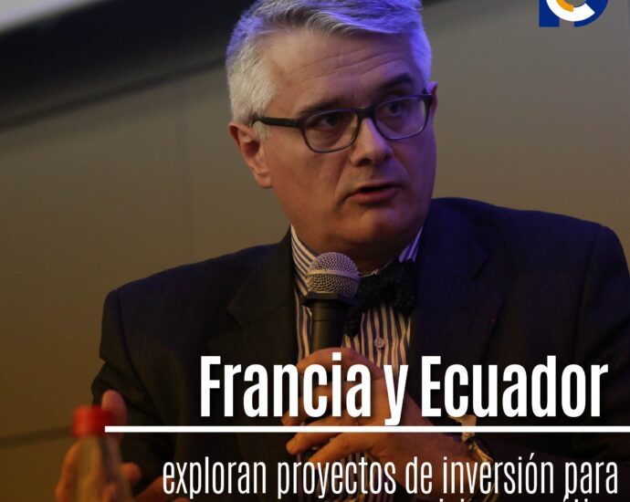 Francia y Ecuador exploran proyectos de inversión para superar crisis energética