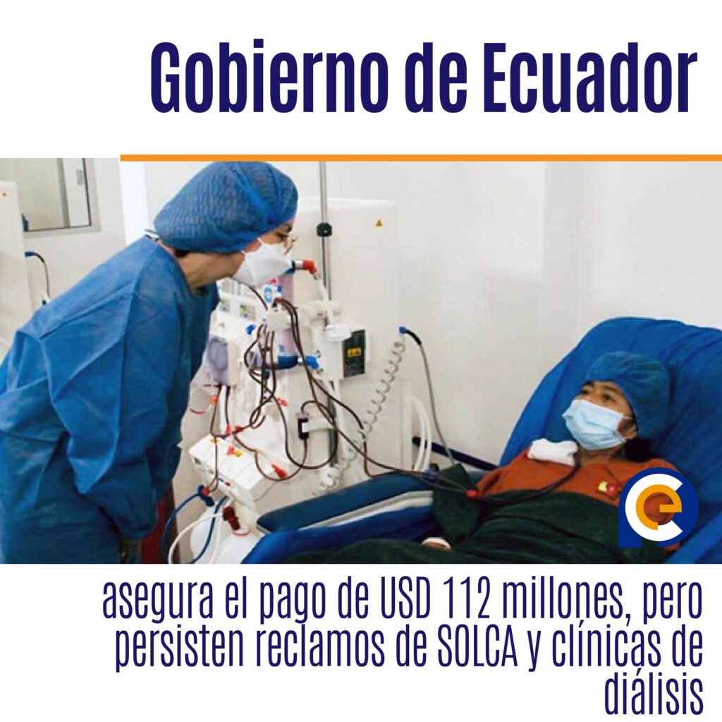 Gobierno de Ecuador asegura el pago de USD 112 millones, pero persisten reclamos de SOLCA y clínicas de diálisis