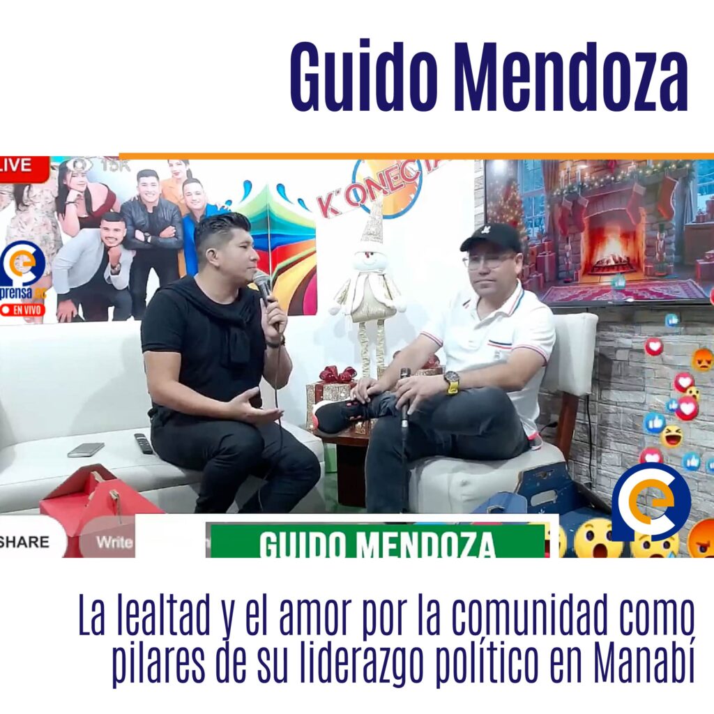 Guido Mendoza: La lealtad y el amor por la comunidad como pilares de su liderazgo político en Manabí