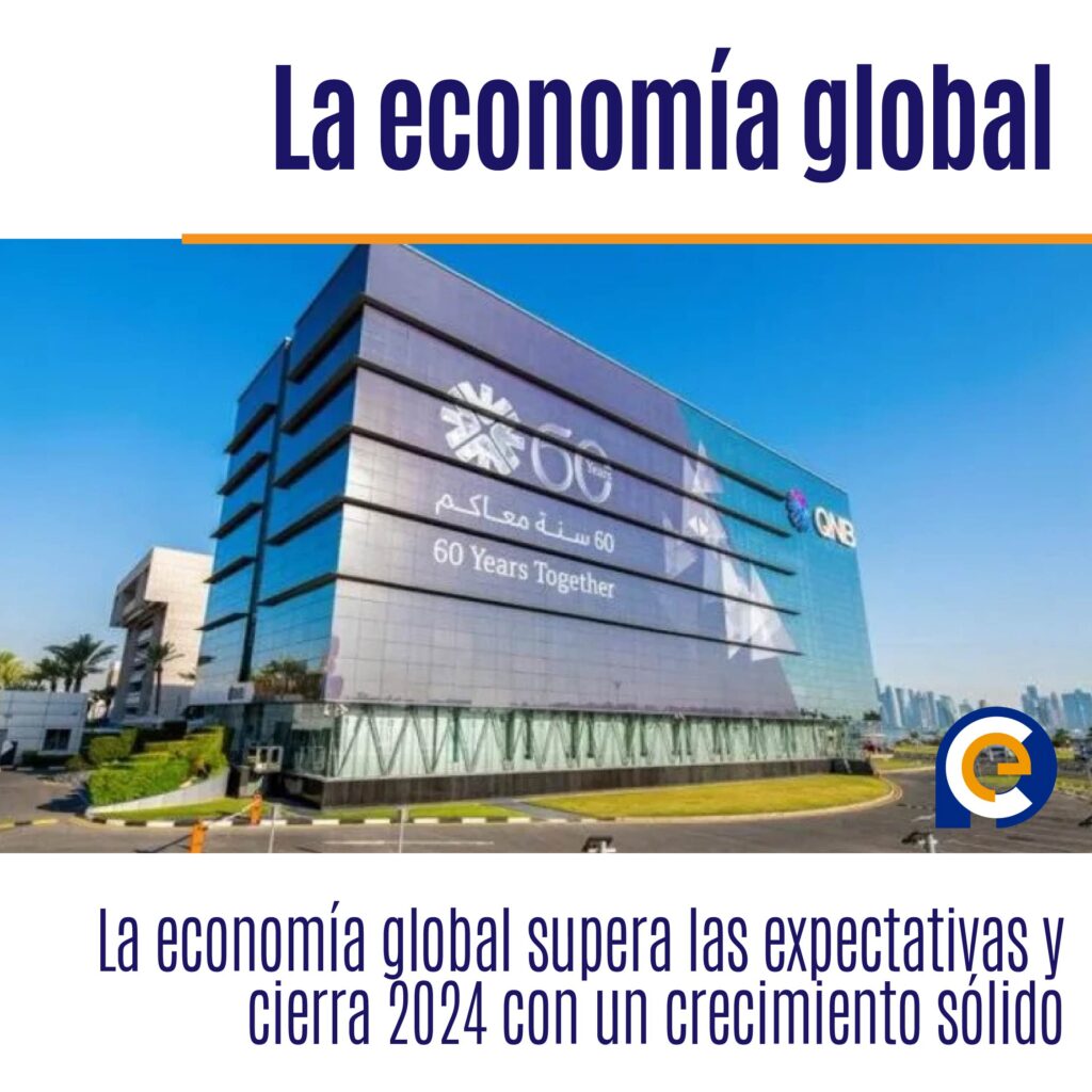 La economía global supera las expectativas y cierra 2024 con un crecimiento sólido