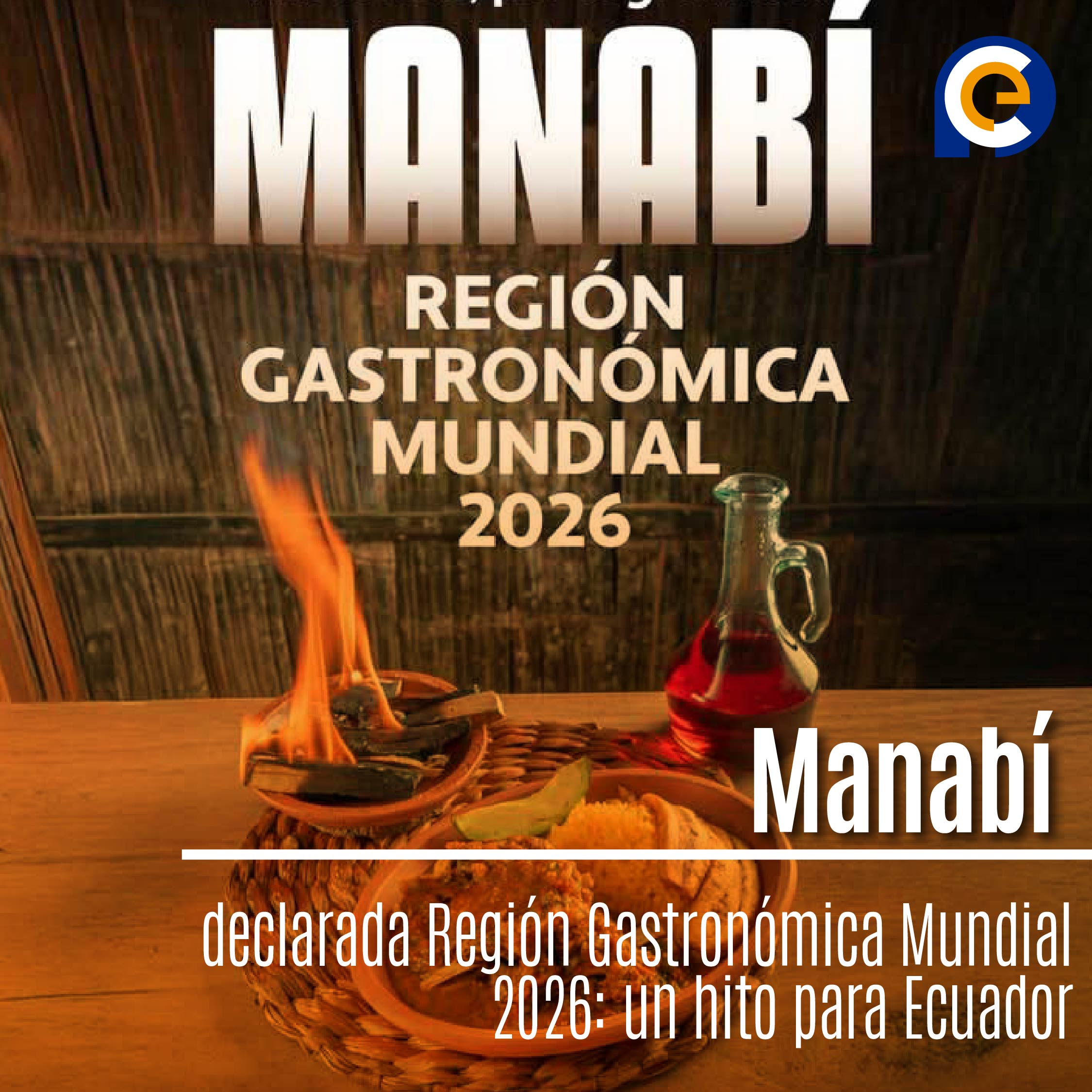 Manabí, declarada Región Gastronómica Mundial 2026: un hito para Ecuador