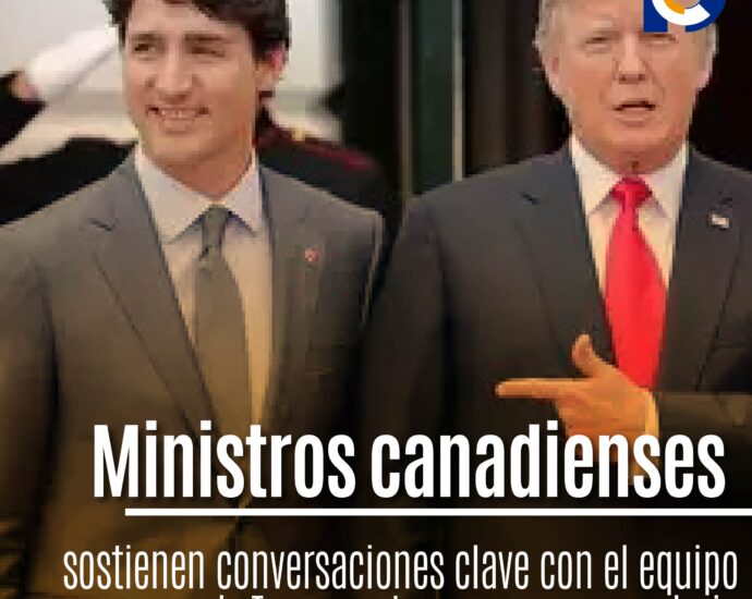 Ministros canadienses sostienen conversaciones clave con el equipo de Trump ante amenaza arancelaria