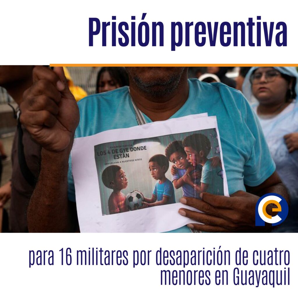 Prisión preventiva para 16 militares por desaparición de cuatro menores en Guayaquil