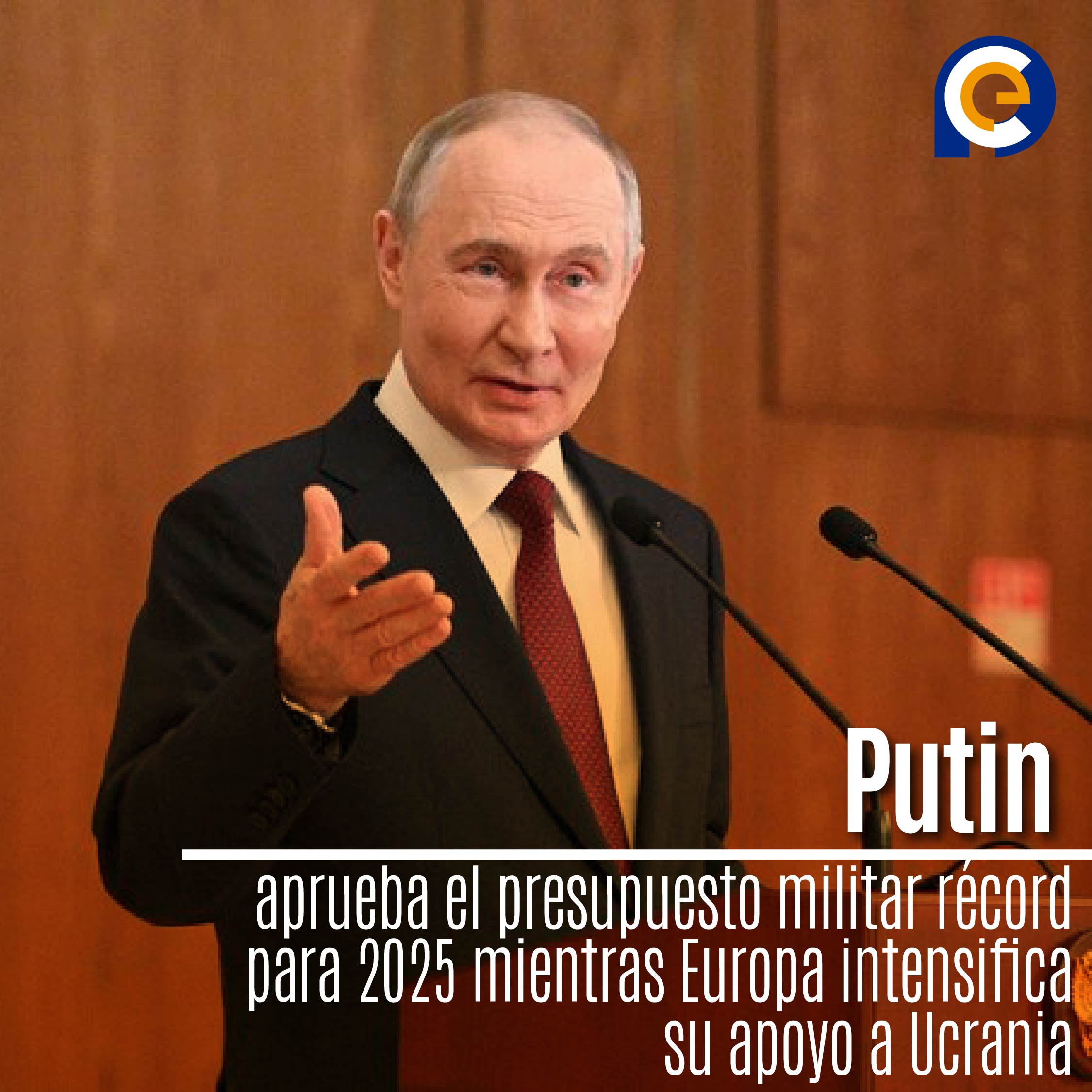Putin aprueba el presupuesto militar récord para 2025 mientras Europa intensifica su apoyo a Ucrania