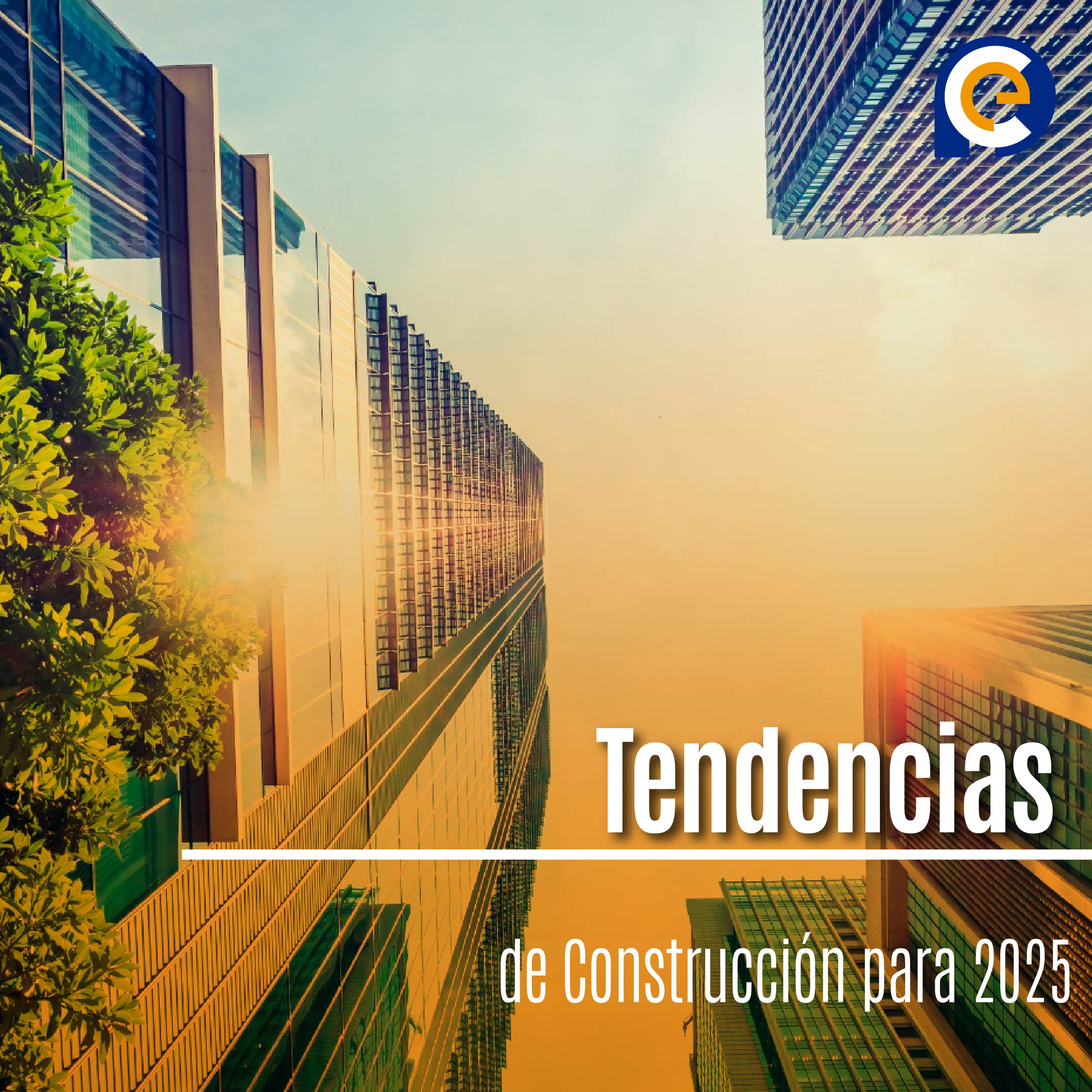 Tendencias de Construcción para 2025