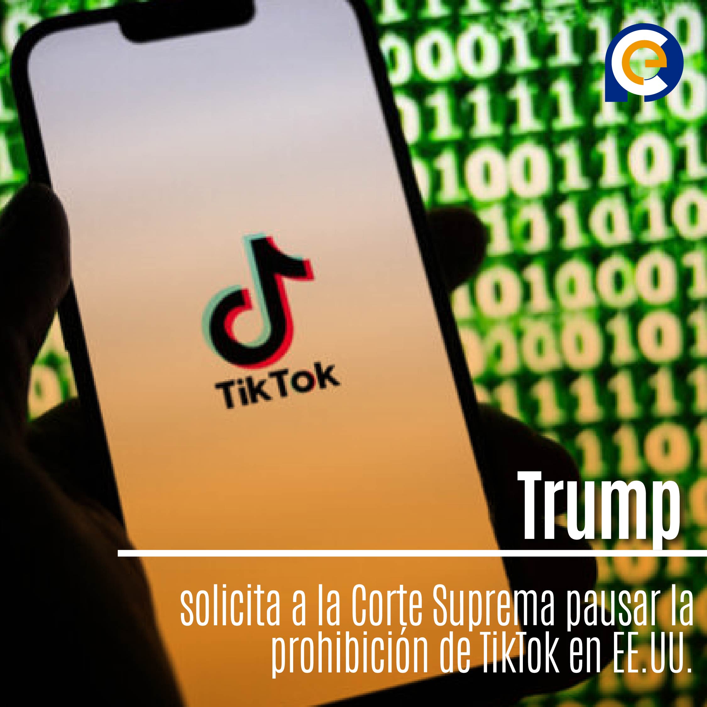 Trump solicita a la Corte Suprema pausar la prohibición de TikTok en EE.UU.