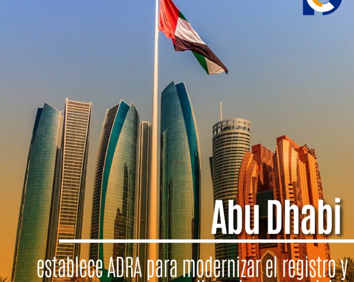 Abu Dhabi establece ADRA para modernizar el registro y licencias comerciales