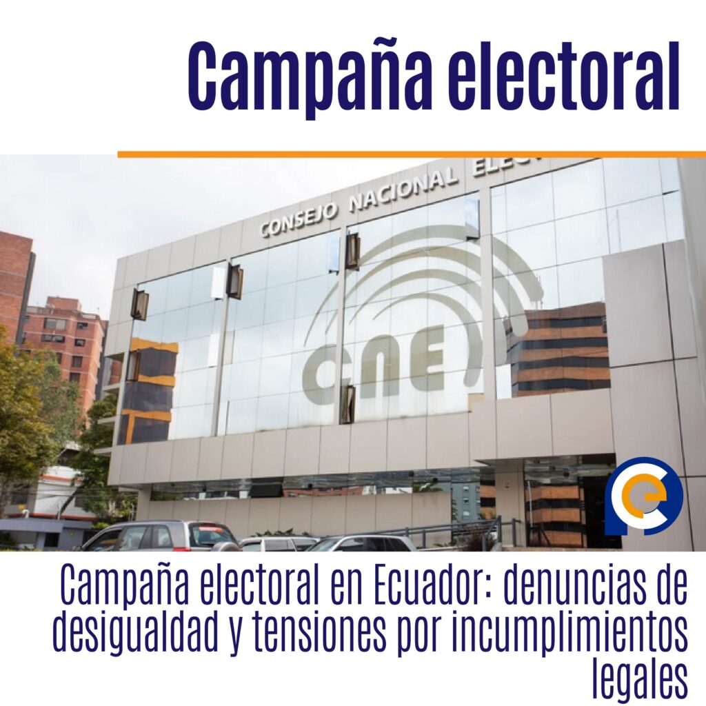 Campaña electoral en Ecuador: denuncias de desigualdad y tensiones por incumplimientos legales