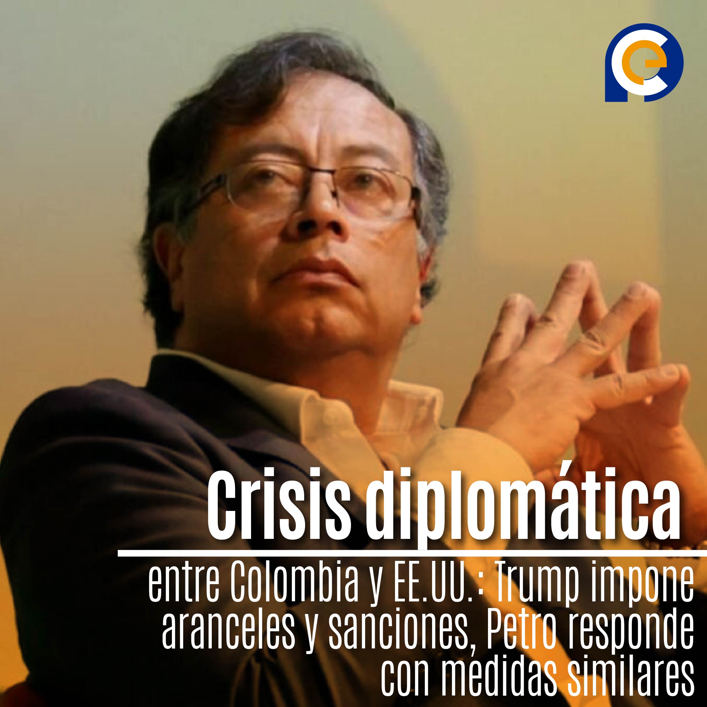 Crisis diplomática entre Colombia y EE.UU.: Trump impone aranceles y sanciones, Petro responde con medidas similares
