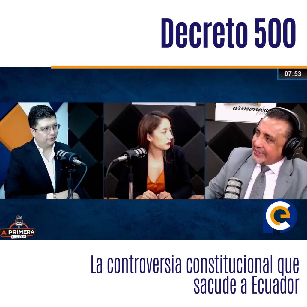 Decreto 500: La controversia constitucional que sacude a Ecuador
