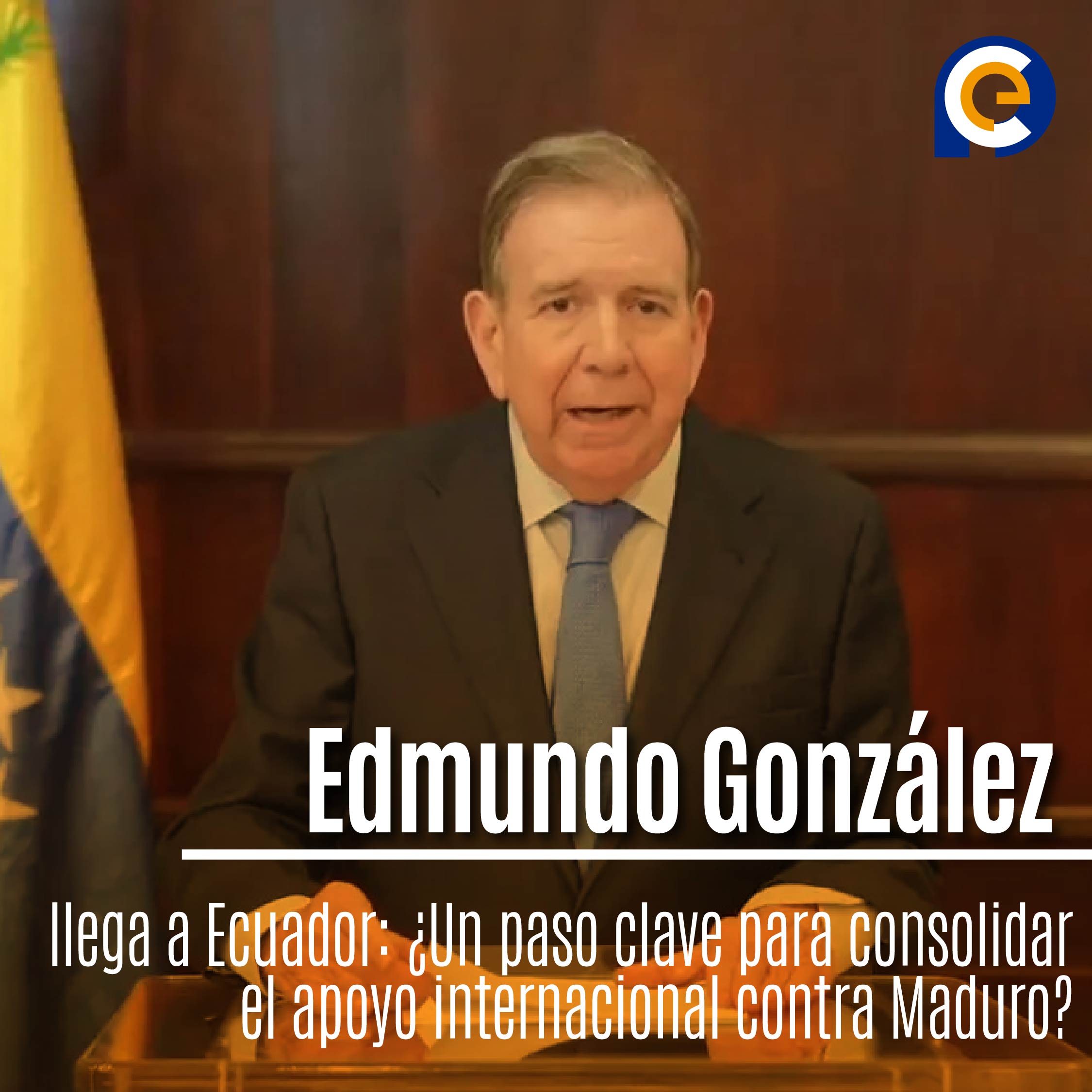 Edmundo González Urrutia llega a Ecuador: ¿Un paso clave para consolidar el apoyo internacional contra Maduro?