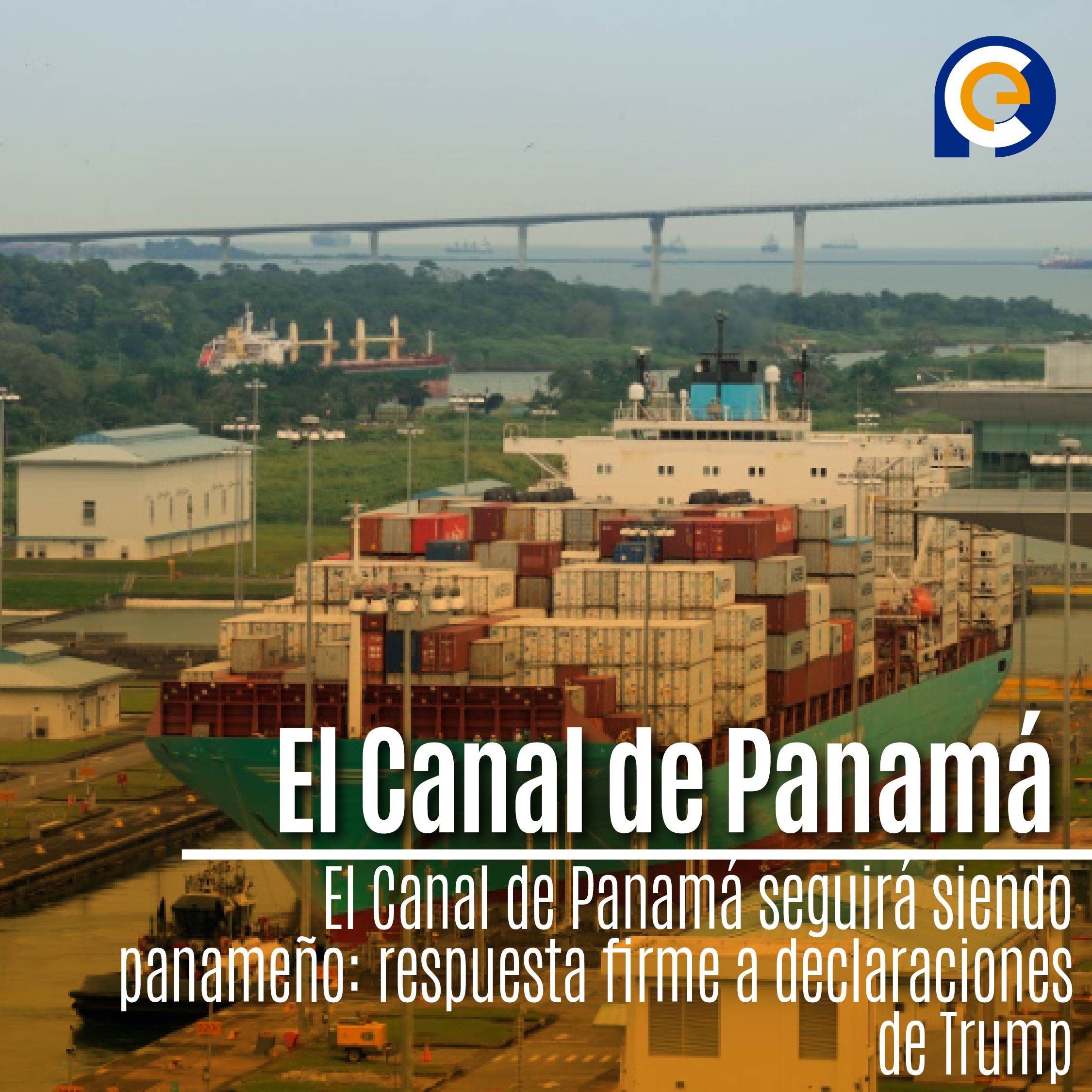 El Canal de Panamá seguirá siendo panameño: respuesta firme a declaraciones de Trump