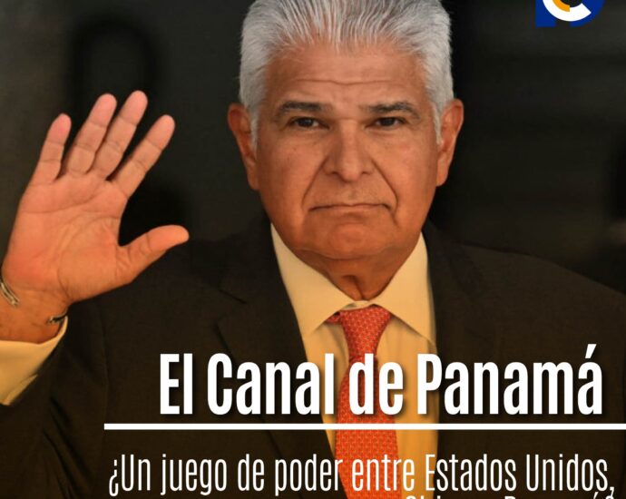 El Canal de Panamá: ¿Un juego de poder entre Estados Unidos, China y Panamá?