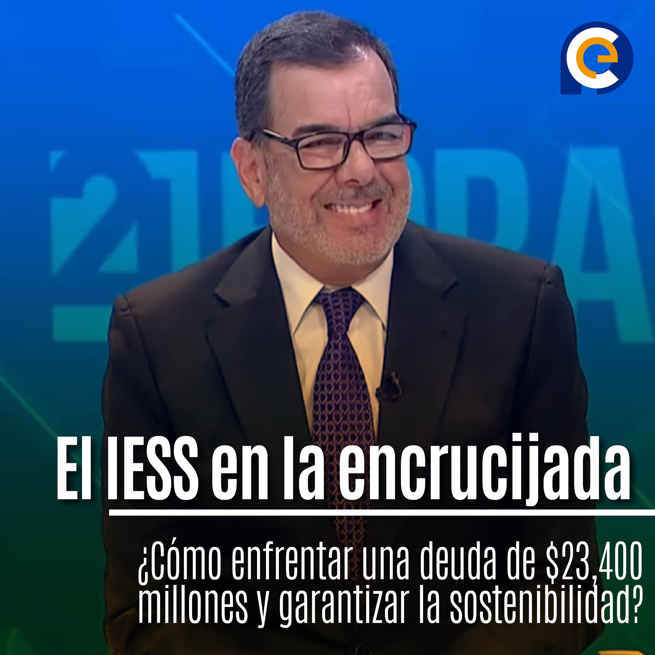 El IESS en la encrucijada: ¿Cómo enfrentar una deuda de $23,400 millones y garantizar la sostenibilidad?